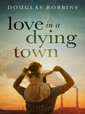 cover image of Love in a Dying Town